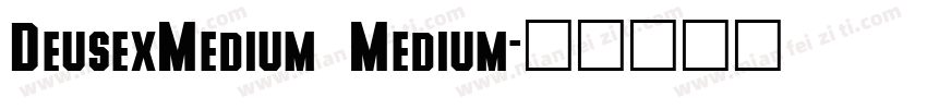 DeusexMedium Medium字体转换